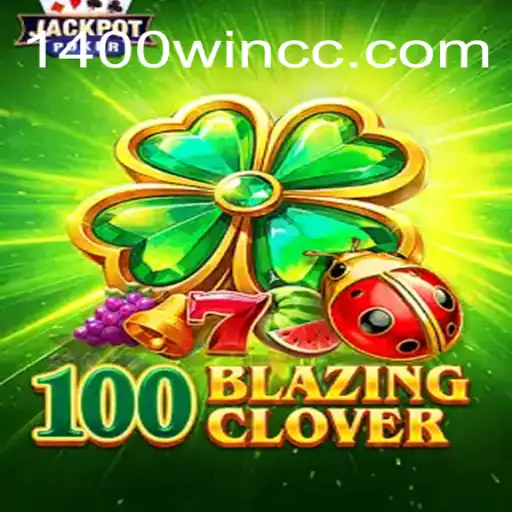 Explore the Thrilling World of 100BlazingClover: Your Guide to 1400Win jogar slot online Brasil